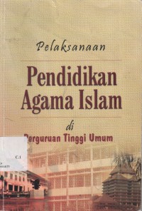 Pelaksanaan Pendidikan Agama Islam di Perguruan Tinggi Umum