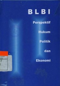 BLBI: Persepektif Hukum, Politik, dan Ekonomi