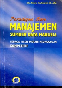 Paradigma Baru Manajemen Sumber Daya Manusia Sebagai Basis Meraih Keunggulan Kompetitif