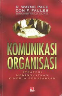 Komunikasi Organisasi: Strategi Meningkatkan Kinerja Perusahaan