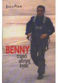 Benny: Tragedi Seorang Loyalis