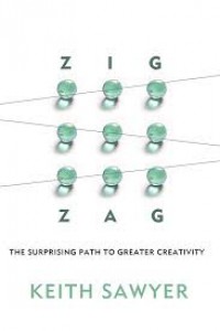 Zig Zag: The Surprising Path to Greater Creativity