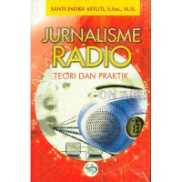 Jurnalisme Radio: Teori dan Praktik