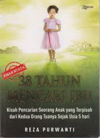 38 Tahun Mencari Ibu