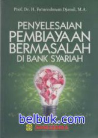 Penyelesaian Pembiayaan Bermasalah Di Bank Syariah