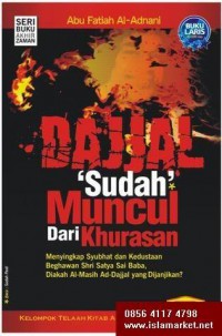 Dajjal Sudah Muncul Dari Khurasan