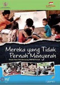 Mereka yang Tidak Pernah Menyerah: Kisah Para Pendamping PNPM Peduli