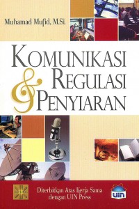 Komunikasi dan (&) Regulasi Penyiaran