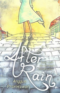 After Rain: Suatu Saat Aku Berhenti menangisimu