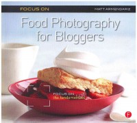 Focus on Food Photography for Bloggers