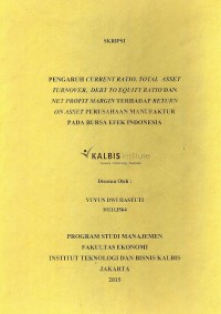 Pengaruh Current Ratio, Total Asset Turnover, Debit To Equity Ratio Dan Net Profit Margin Terhadap Return On Asset Perusahaan Manufactur Pada Bursa Efek Indonesia