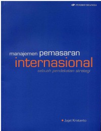 Manajemen pemasaran internasional: sebuah pendekatan strategi