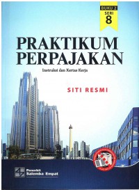 Praktikum Perpajakan: Intruksi dan Kertas Kerja Buku 2 Seri 8