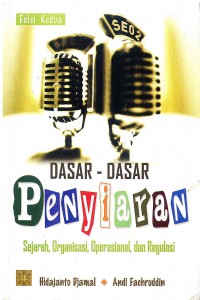 Dasar-dasar penyiaran: Sejarah, Organisasi, Operasional, dan Regulasi Edisi 2