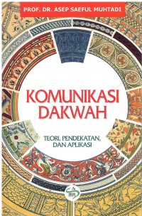 Komunikasi Dakwah: Teori, Pendekatan, Dan Aplikasi