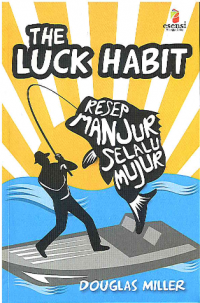 The Luck Habit: Resep Manjur Selalu Mujur