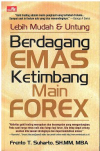 Lebih Mudah dan Untung Berdagang Emas Ketimbang Main Forex