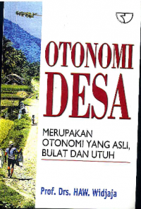 Otonomi Desa Merupakan Otonomi yang Asli, Bulat dan Utuh