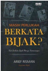 Masih Perlukah Berkata Bijak? Kiat Berkata Bijak Menuju Kemenangan