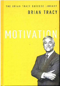 Motivation (The Brian Tracy Success Library)