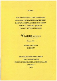 Pengaruh Budaya Organisasi dan Pelatihan Kerja Terhadap Kinerja Karyawan dengan Kepuasan Kerja sebagai Variabel Mediasi pada PT Bintang Toedjoe