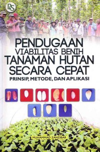 Pendugaan Viabilitas Benih tanaman Hutan Secara Cepat : Prinsip, Metode, Dan Aplikasi