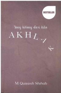 Yang Hilang Dari Kita Akhlak