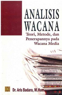 Analisis Wacana : Teori, Metode, dan Penerapannya Pada Wacana Media