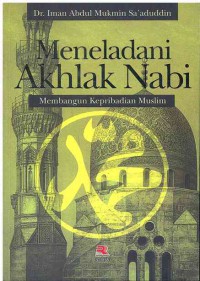 Meneladani Akhlak Nabi : Membangun Kepribadian Muslim