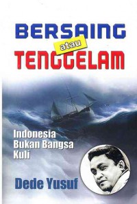 Bersaing atau Tenggelam : Indonesia bukan Bangsa Kuli