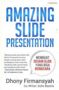 Amazing Slide Presentation : Membuat Desain Slide Yang Bisa Berbicara