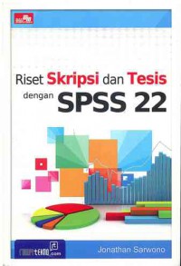 Riset Skripsi dan Tesis dengan SPSS 22