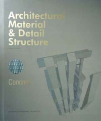 Architectural Material & Detail Structure: Concrete