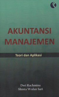 Akuntansi Manajemen: Teori dan Aplikasi