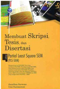 Membuat Skripsi, Tesis, dan Disertasi dengan Partial Least Square SEM (PLS-SEM)