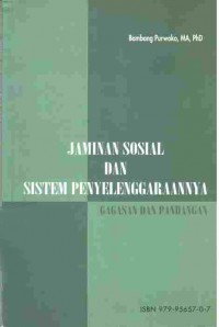 Jaminan Sosial dan Sistem Penyelenggaraannya: Gagasan dan Pandangan