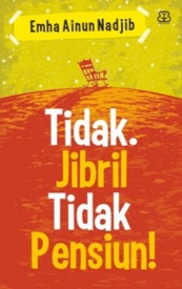 Tidak. Jibril Tidak Pensiun