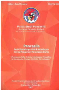 Pancasila Tacit Knowledge untuk kehidupan jaring pengaman peradaban dunia