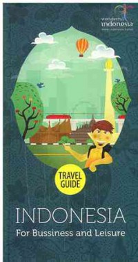 Travel Guide : Indonesia for Bussiness and Leisure