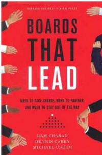 Boards That Lead: When to Take Charge, When to Partner, and When to Stay Out of the Way