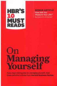 HBR's 10 Must Reads on Managing Yourself