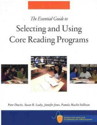 The Essential Guide to Selecting and Using Core Reading Programs