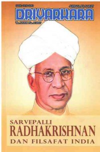 Jurnal Filsafat Driyarkara : Sarvepalli Radhakrishnan dan Filsafat India I Th. XXXX No. 2 I 2017