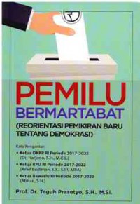 Pemilu Bermartabat (Reorientasi Pemikiran Baru Tentang Demokrasi)