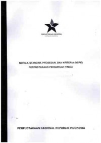 Norma, Standar, Prosedur, dan Kriteria (NPSK) Perpustakaan Perguruan Tinggi