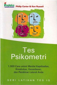 Tes Psikometri : 1.000 Cara untuk Menilai Kepribadian, Kreativitas, Kecerdasan, dan Pemikiran Lateral Anda