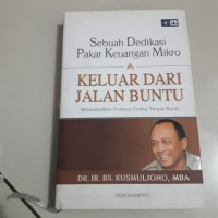 DR. IR. BS. Kusmuljono, WBA : Keluar Dari Jalan Buntu Mewujudkan Potensi Usaha Tanpa Batas