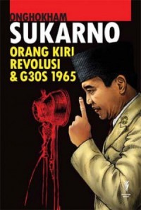 Sukarno : Orang Kiri, Resolusi & G30S 1965