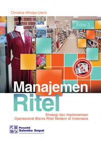 Manajemen Ritel : Strategi dan Implementasi Operasional Bisnis Ritel Modern di Indonesia ed.3