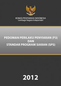 Pedoman Perilaku Penyiaran (P3) dan Standar Program Siaran (SPS)